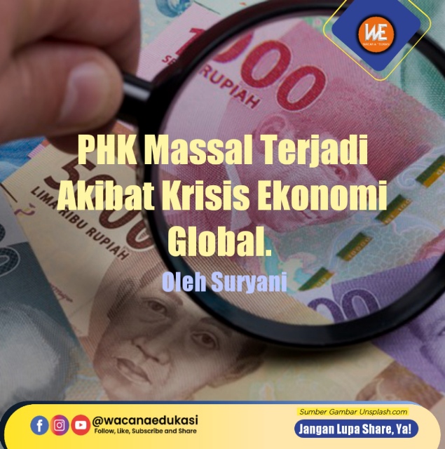 Phk Massal Terjadi Akibat Krisis Ekonomi Global Wacana Edukasi