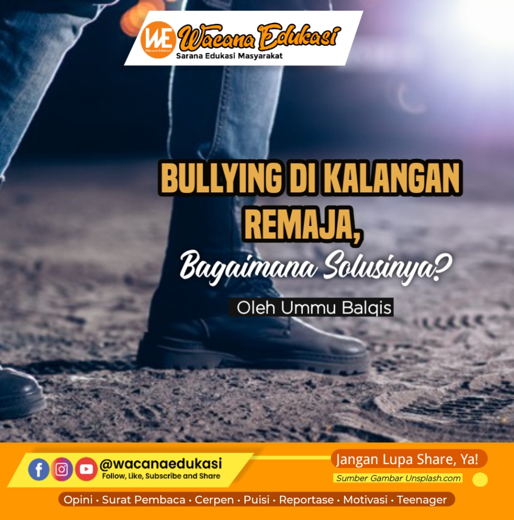 Bullying Di Kalangan Remaja Bagaimana Solusinya Wacana Edukasi