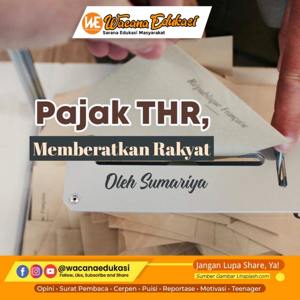 Pajak THR Memberatkan Rakyat Wacana Edukasi