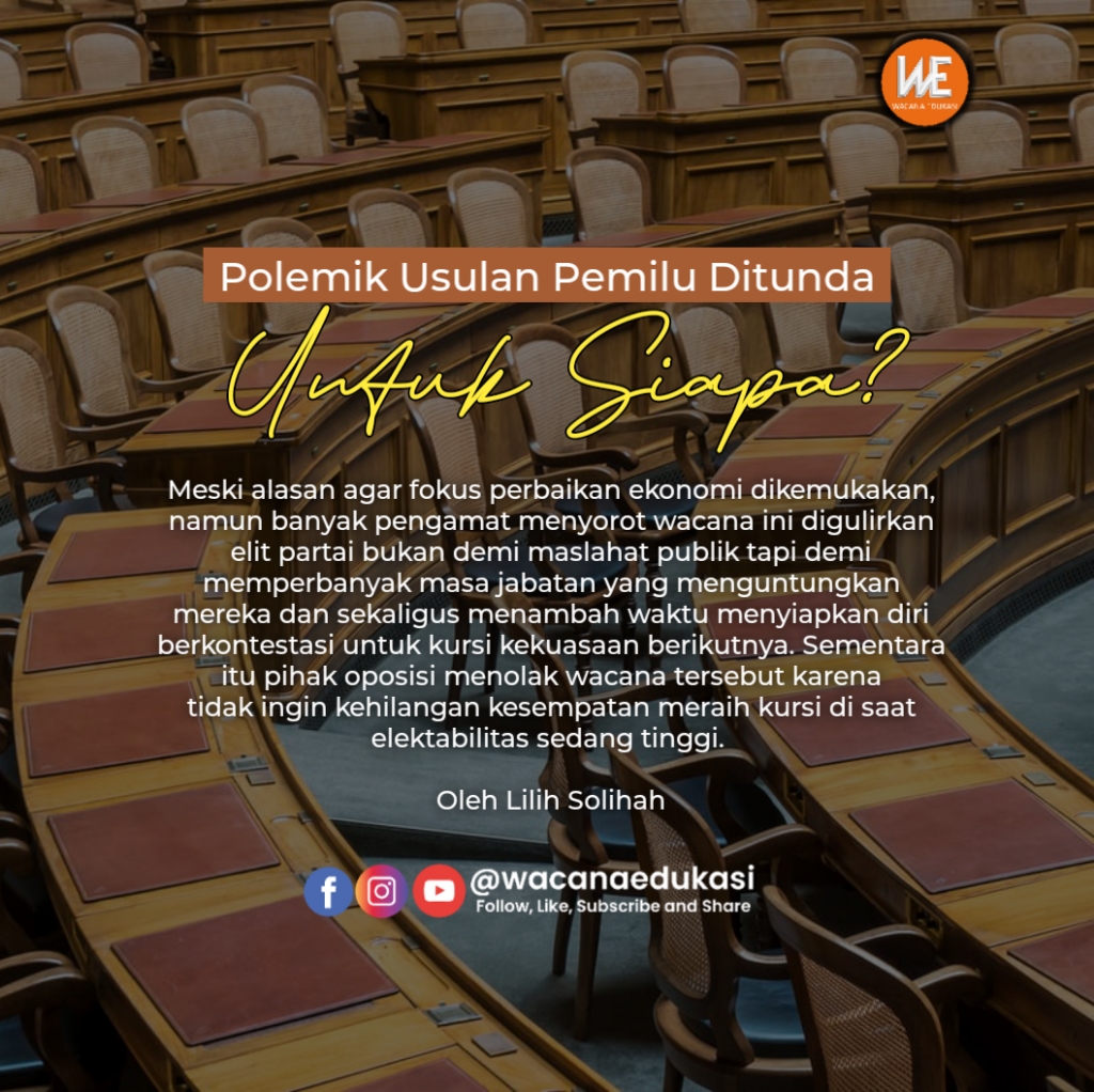 Polemik Usulan Pemilu Ditunda, Untuk Siapa? - Wacana Edukasi