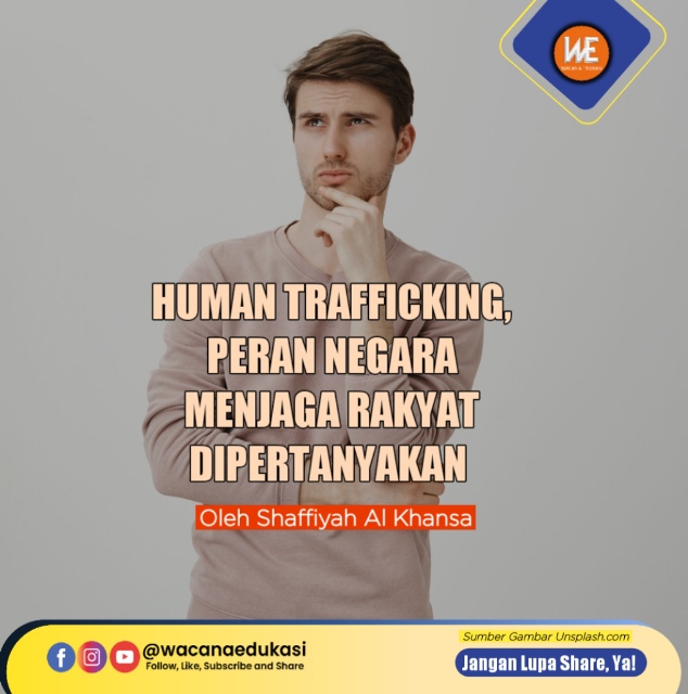 Human Trafficking, Peran Negara Menjaga Rakyat Dipertanyakan - Wacana ...