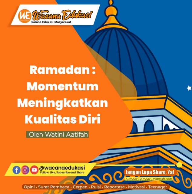 Ramadan Momentum Meningkatkan Kualitas Diri - Wacana Edukasi