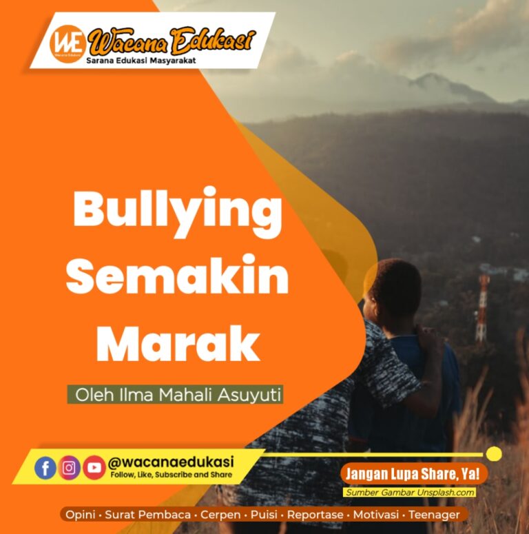 Bullying Semakin Marak - Wacana Edukasi