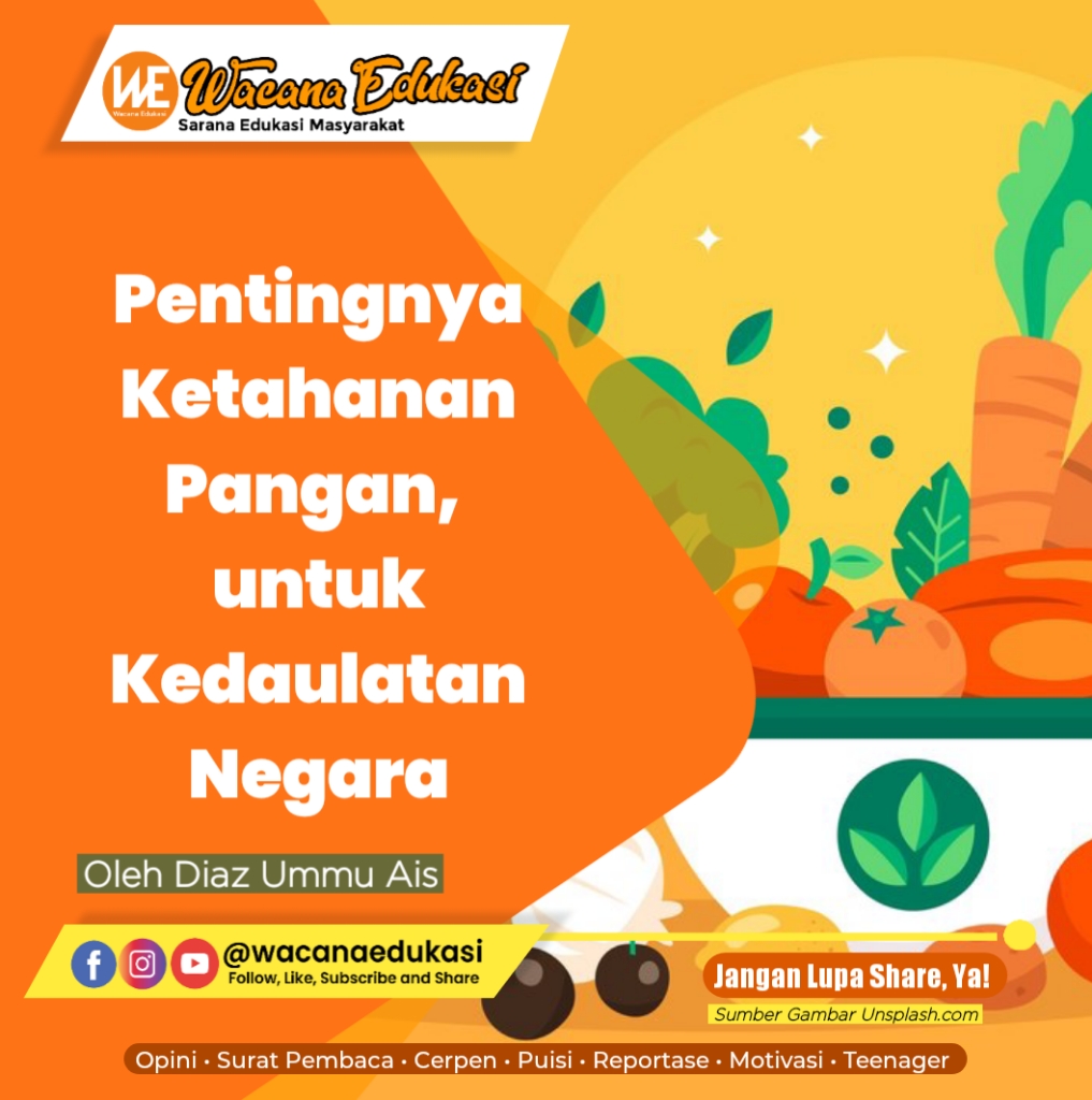 Pentingnya Ketahanan Pangan Untuk Kedaulatan Negara - Wacana Edukasi