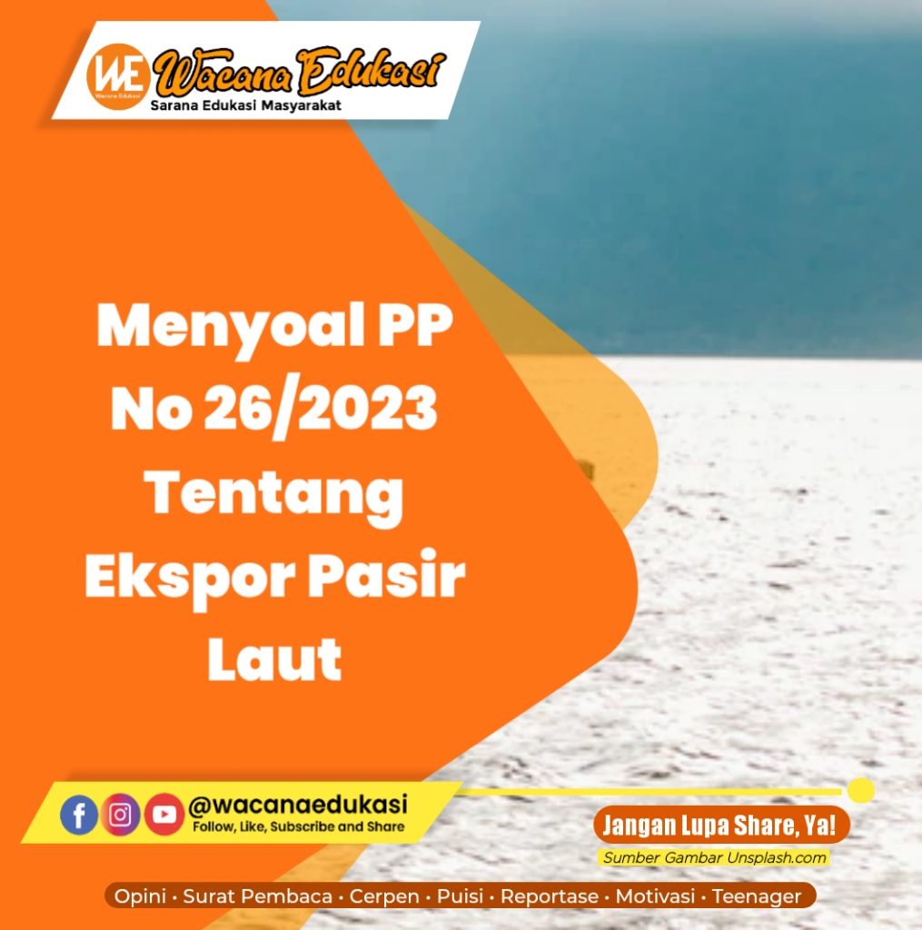 Menyoal PP No 26/2023 Tentang Ekspor Pasir Laut Wacana Edukasi