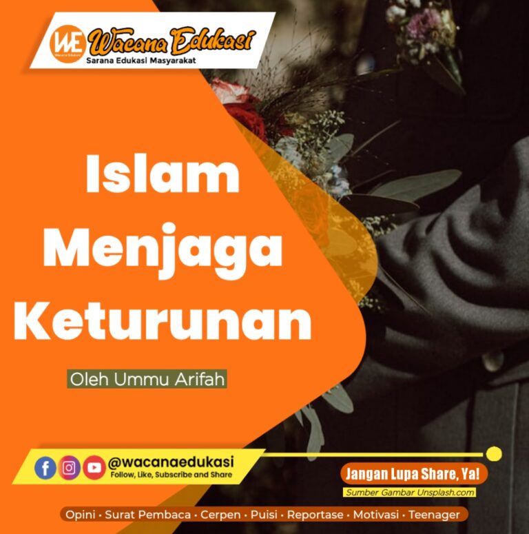 Islam Menjaga Keturunan - Wacana Edukasi