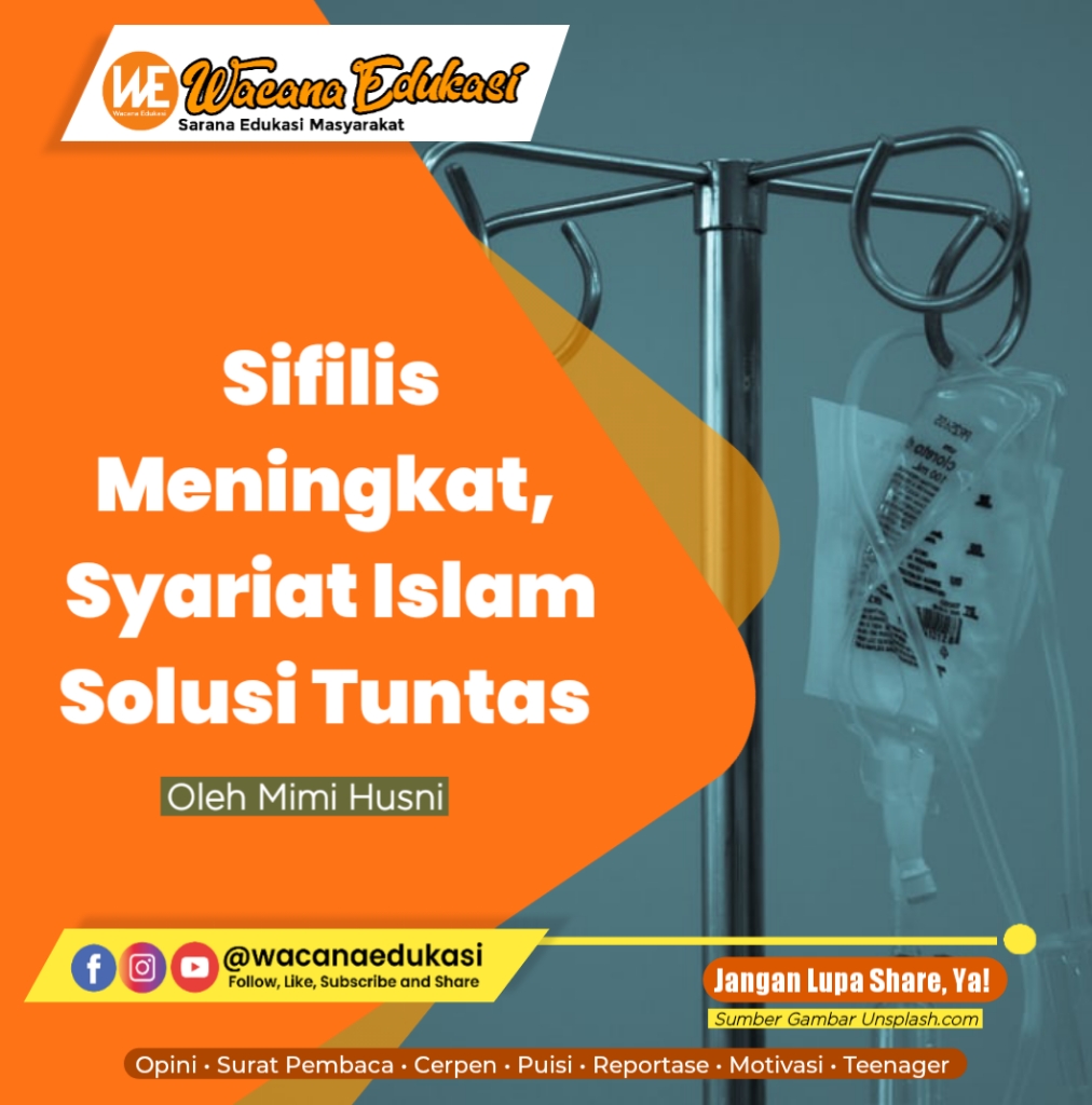 Sifilis Meningkat, Syariat Islam Solusi Tuntas - Wacana Edukasi