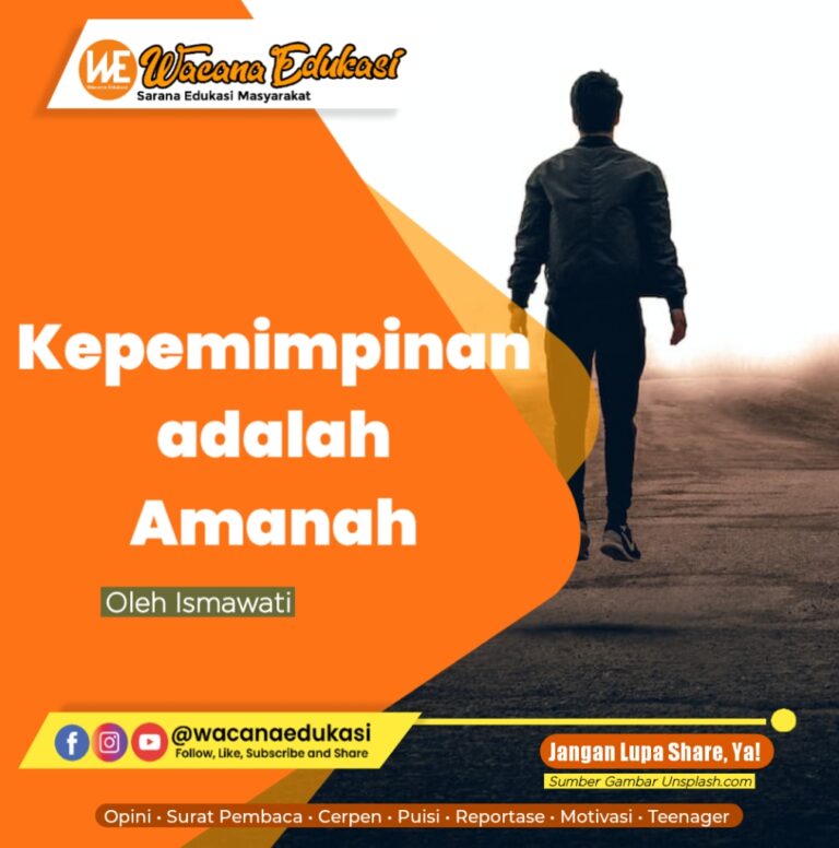 Kepemimpinan Adalah Amanah - Wacana Edukasi