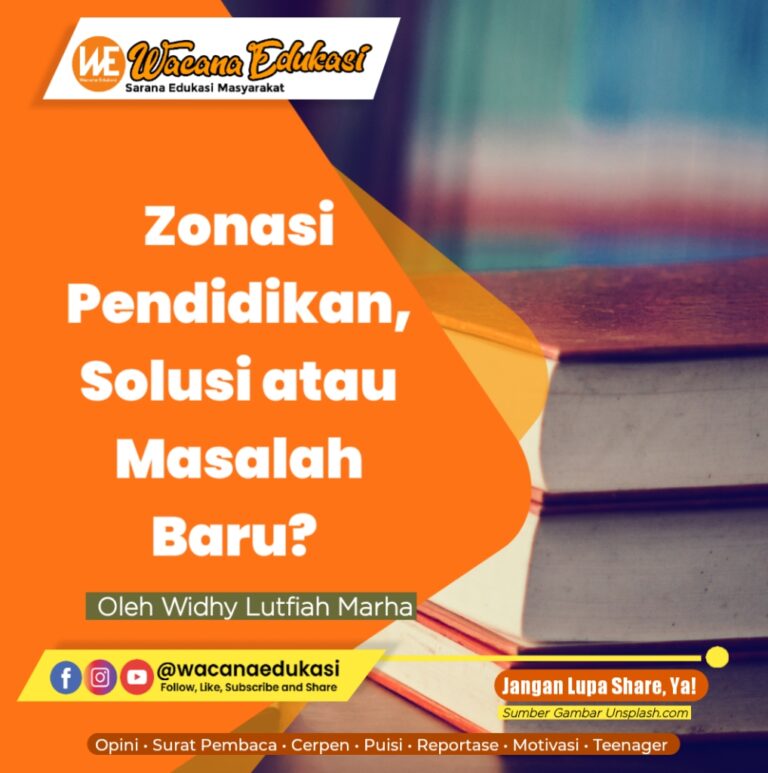 Zonasi Pendidikan, Solusi Atau Masalah Baru? - Wacana Edukasi