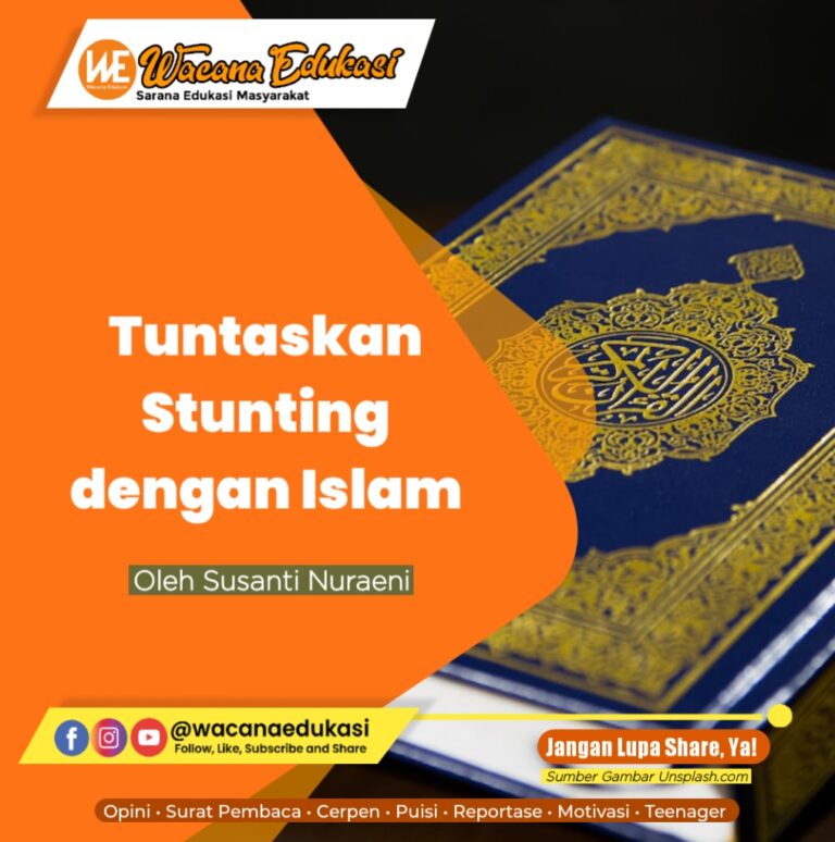 Tuntaskan Stunting Dengan Islam - Wacana Edukasi