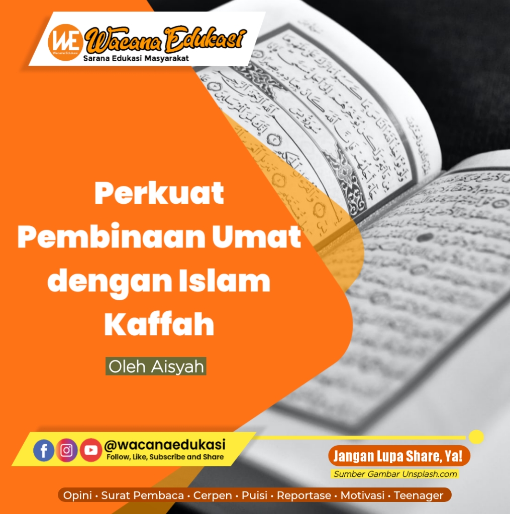 Perkuat Pembinaan Umat Dengan Islam Kaffah - Wacana Edukasi