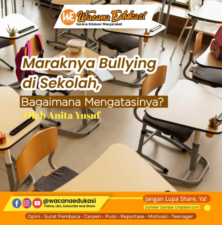 Maraknya Bullying Di Sekolah, Bagaimana Mengatasinya? - Wacana Edukasi