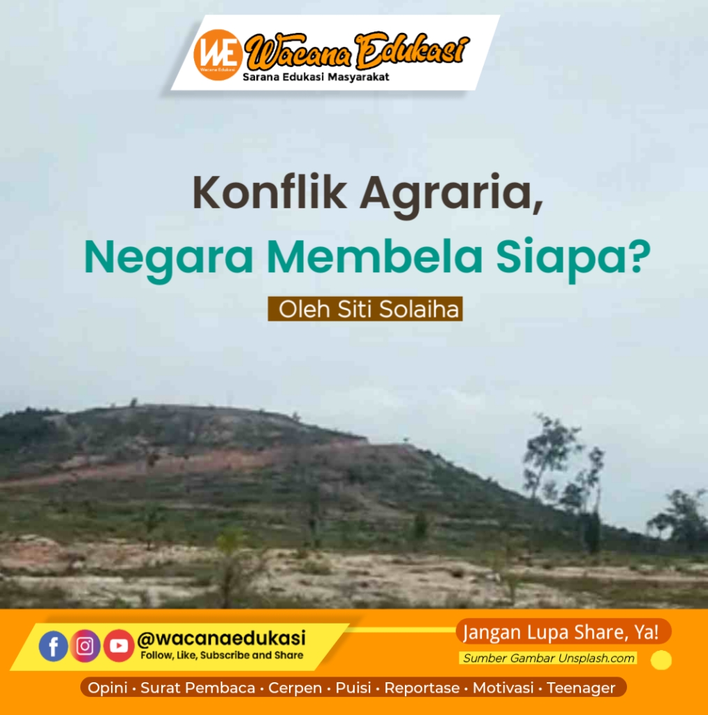 Konflik Agraria, Negara Membela Siapa? - Wacana Edukasi