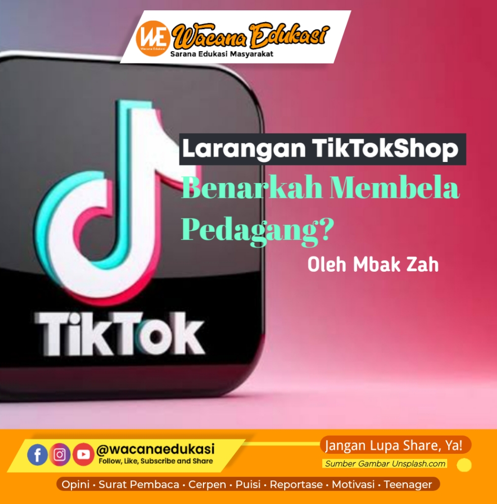 Larangan TikTok Shop, Benarkah Membela Pedagang? - Wacana Edukasi