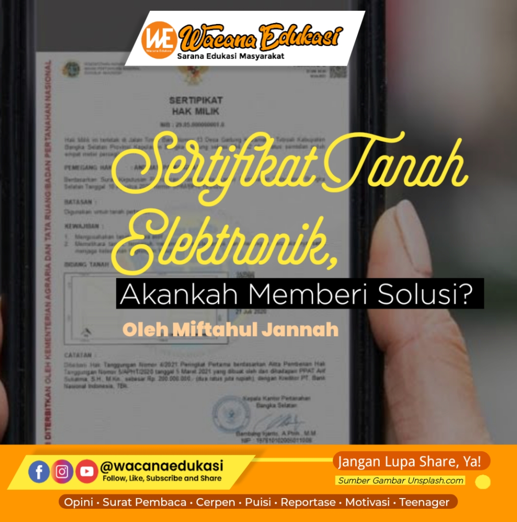 Sertifikat Tanah Elektronik, Mampukah Memberikan Solusi? - Wacana Edukasi