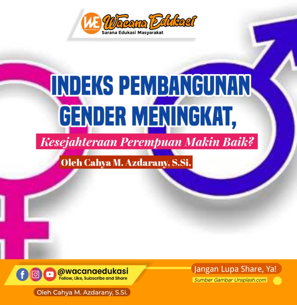 Indeks Pembangunan Gender Meningkat, Kesejahteraan Perempuan Makin Baik ...