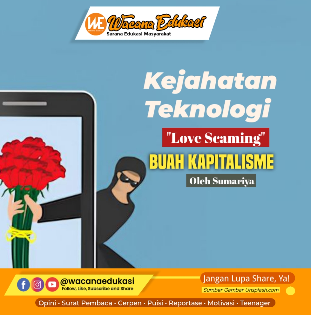 Kejahatan Teknologi "Love Scaming" Buah Kapitalisme - Wacana Edukasi