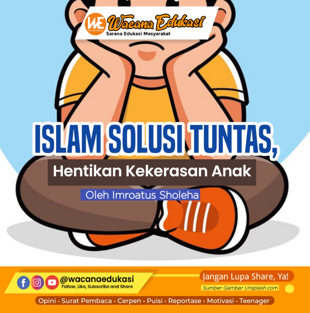 Islam, Solusi Menghentikan Kekerasan Anak - Wacana Edukasi